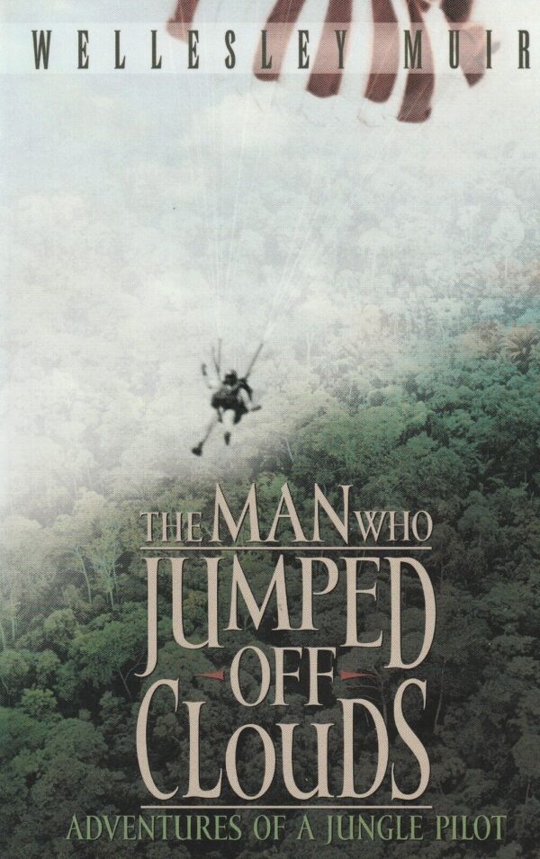 Man Who Jumped off Clouds : Adventures of a Jungle Pilot