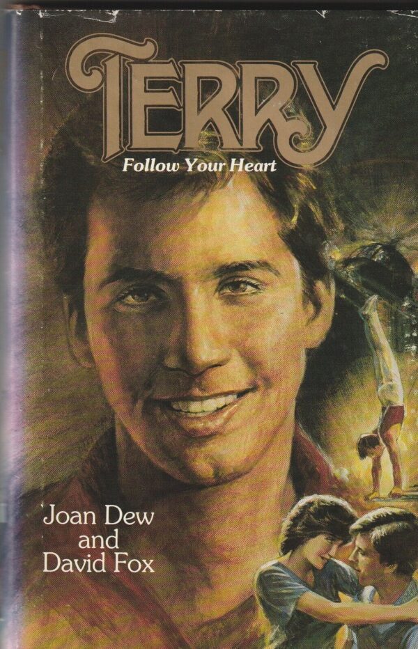 Terry You Can Survive: Follow Your Heart by Joan Dew; David Fox